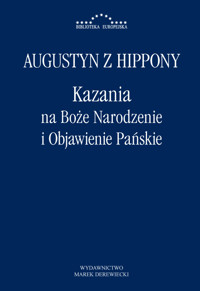 Kazania na Boże Narodzenie i Objawienie Pańskie - Augustyn z Hippony - ebook + książka