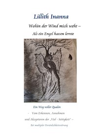 Wohin der Wind mich weht - Als ein Engel hassen lernte - Lillith Inanna - ebook