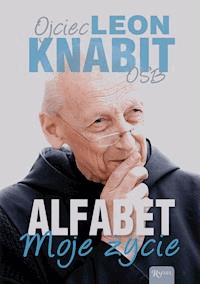 Alfabet. Moje życie - o. Leon Knabit OSB - ebook