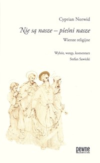 Nie są nasze - pieśni nasze Wiersze religijne - Norwid Cyprian - książka