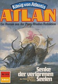 Atlan 312: Senke der verlorenen Seelen - Horst Hoffmann - ebook