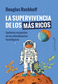 La supervivencia de los más ricos - Douglas Rushkoff - ebook
