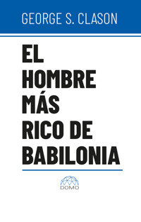 El hombre más rico de Babilonia - George S. Clason - ebook