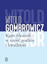 Kurs filozofii w sześć godzin i kwadrans - Witold Gombrowicz - ebook + książka