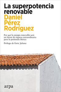 La superpotencia renovable - Daniel Pérez Rodríguez - ebook