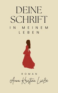 Deine Schrift in meinem Leben - Anna Kristina Lüeße - ebook