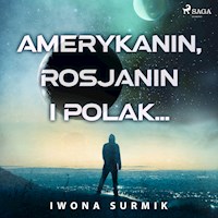 Amerykanin, Rosjanin i Polak - Iwona Surmik - ebook + audiobook