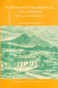 El romance tradicional y el corrido en Guatemala - Carlos Navarrete - ebook