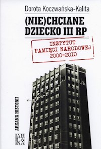 Niechciane dziecko III RP - Koczwańska-Kalita Dorota - książka