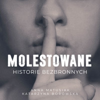 Molestowane - Matusiak Anna, Borowska Katarzyna - audiobook