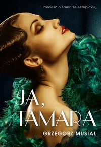 Ja, Tamara Powieść o Tamarze Łempickiej /OM/ - Musiał Grzegorz - książka