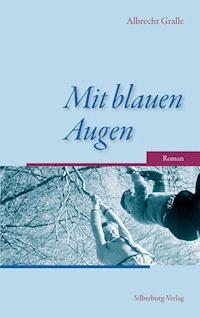 Mit blauen Augen - Albrecht Gralle - ebook