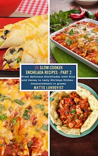 25 Slow-Cooker Enchilada Recipes - Part 2 - Mattis Lundqvist - ebook