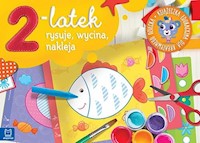 2-latek rysuje, wycina i nakleja Książeczka edukacyjna dla kreatywnego dziecka -  - książka