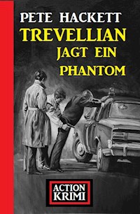 Trevellian jagt ein Phantom: Action Krimi - Pete Hackett - ebook