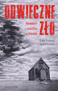 Odwieczne zło. Klerykalizm i pedofilia w Kościele - Gian Franco Svidercoschi - książka