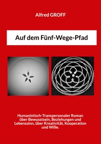 Auf dem Fünf-Wege-Pfad - Alfred Groff - ebook