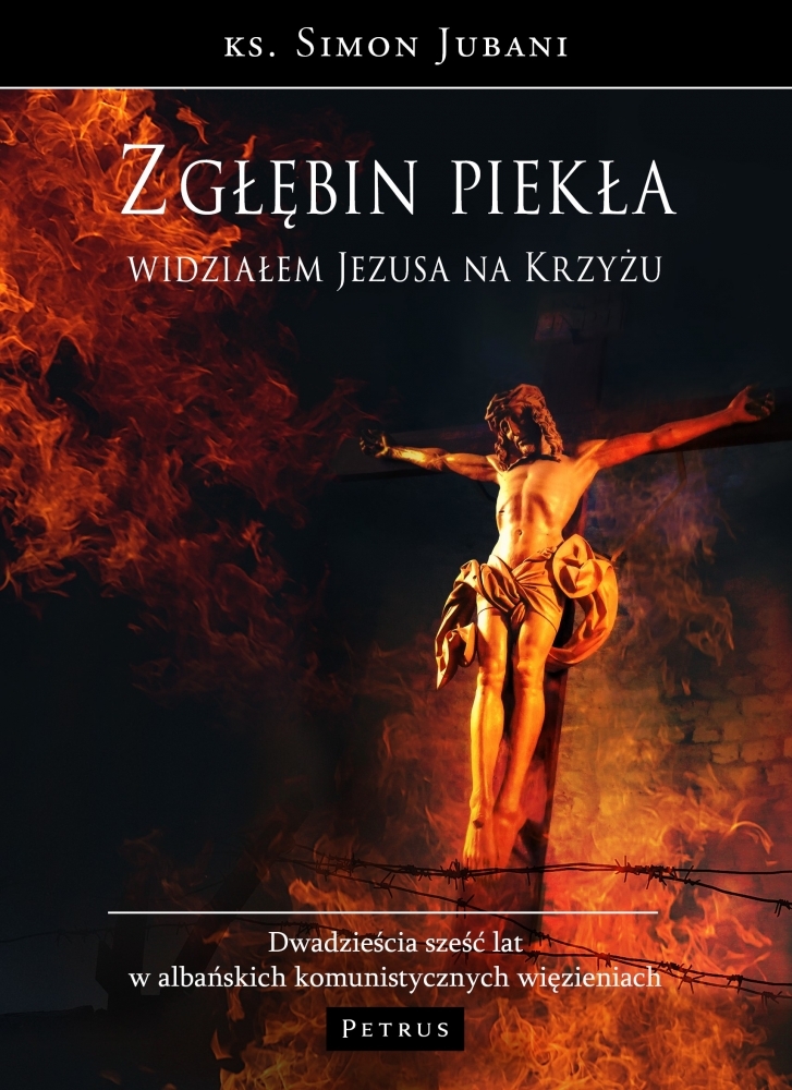 Z głębin piekła widziałem Jezusa na krzyżu - ks. Simon Jubani - książka