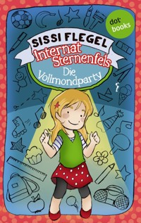 Internat Sternenfels - Band 3: Die Vollmondparty - Sissi Flegel - ebook