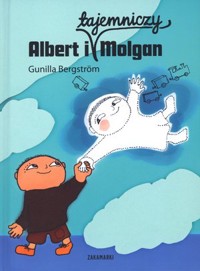 Albert i tajemniczy Molgan - Gunilla Bergstrom - książka