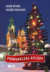 Podwawelska kolęda - Bujak Adam, Długosz Leszek - książka