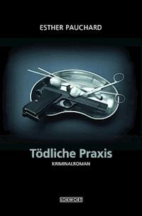 Tödliche Praxis - Esther Pauchard - ebook