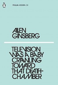 Television Was a Baby Crawling Toward That Deathchamber - Allen Ginsberg - książka