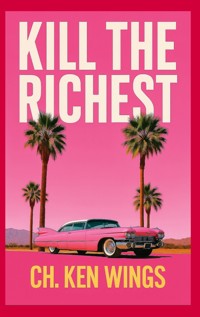 Kill the Richest - CH. Ken Wings - ebook