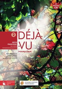 Déjà-vu 2 Podręcznik z płytą CD Język francuski - Migdalska Grażyna, Billard-Woźniak Cecile, Ratuszniak Aleksandra - książka
