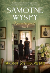 Samotne wyspy. Kanenbergowie. Tom 2 - Iwona Żytkowiak - książka
