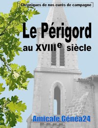 Le Périgord au XVIIIe siècle. - Amicale Genea24 - ebook