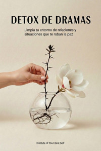 Detox de dramas - Equipo Institute of Your Best Self - ebook