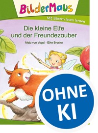 Bildermaus - Die kleine Elfe und der Freundezauber - Maja von Vogel - ebook