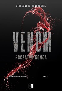 Początek końca. Seria Venom. Tom 3.5 - Aleksandra Kondraciuk - książka