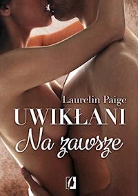 Uwikłani Tom 3. Na zawsze - Laurelin Paige - książka