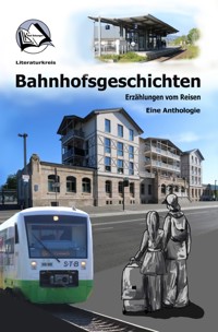 Bahnhofsgeschichten - Literaturkreis Bad Salzungen - ebook