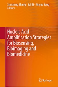 Nucleic Acid Amplification Strategies for Biosensing, Bioimaging and Biomedicine -  - ebook