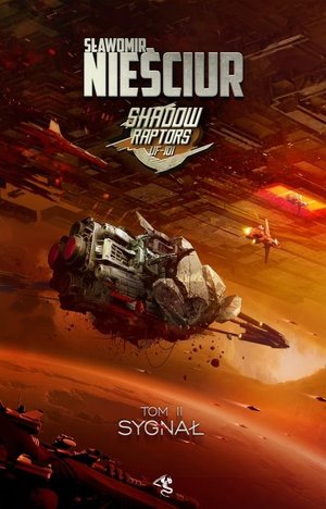 Sygnał. Cykl Shadow Raptors.  Tom 2 - Sławomir Nieściur - książka