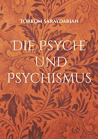 Die Psyche und Psychismus - Torkom Saraydarian - ebook