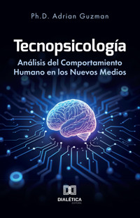 Tecnopsicología - Ph.D. Adrian Guzman - ebook