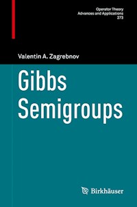 Gibbs Semigroups - Valentin A. Zagrebnov - ebook
