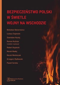 Bezpieczeństwo Polski w świetle wojny na Wschodzie -  - książka