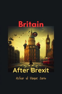 Britain After Brexit - Azhar ul Haque Sario - ebook