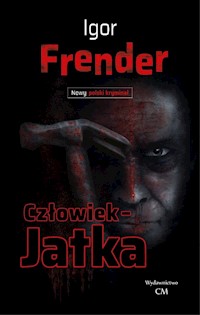 Człowiek-Jatka - Frender Igor - książka