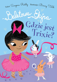 Baletowa Ekipa. Gdzie jest Trixie? - Swapna Reddy - książka