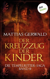 Die Tempelritter-Saga - Band 9: Der Kreuzzug der Kinder - Mattias Gerwald - ebook