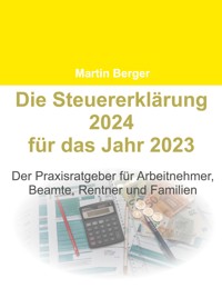 Die Steuererklärung 2024 für das Jahr 2023 - Martin Berger - ebook