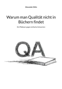 Warum man Qualität nicht in Büchern findet - Alexander Köhn - ebook