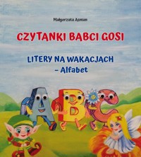 Czytanki Babci Gosi Litery na wakacjach - Alfabet - Asman Małgorzata - książka