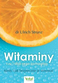 Witaminy czy i dlaczego pomagają - Ulrich Strunz - książka